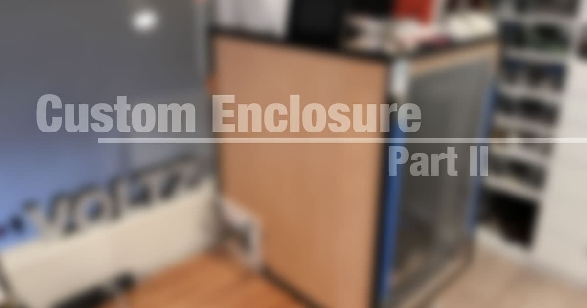 Custom 3D Printer Enclosure – Part 2
